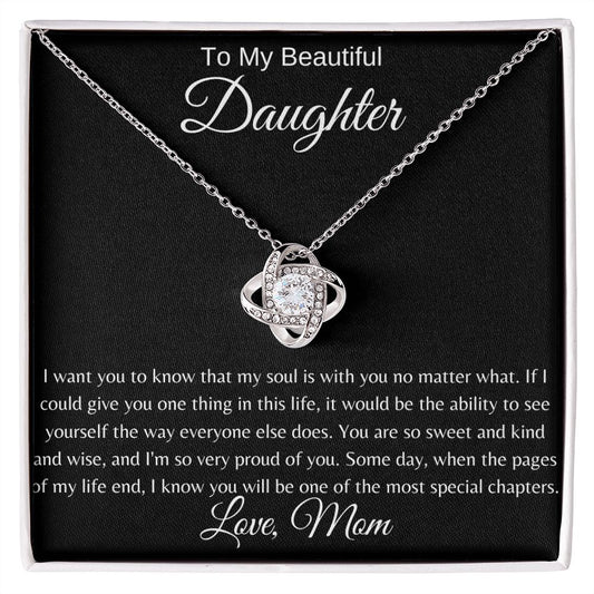 TO MY BEAUTIFUL DAUGHTER - Love Mom